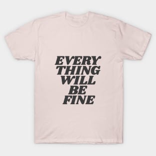 Everything Will Be Fine in Black and Tan T-Shirt